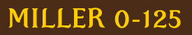 Miller 0-125